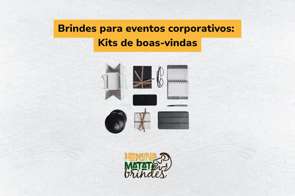  Kit de boas-vindas com itens personalizados para recep&ccedil;&atilde;o em evento corporativo.