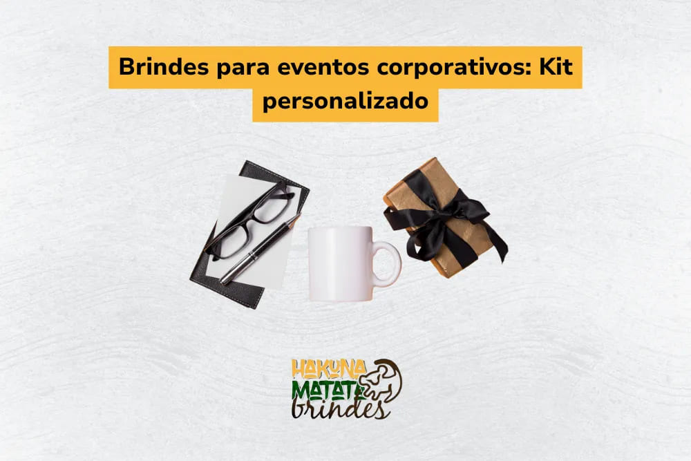 Kit personalizado com caneca, caderno e embalagem especial para evento corporativo.